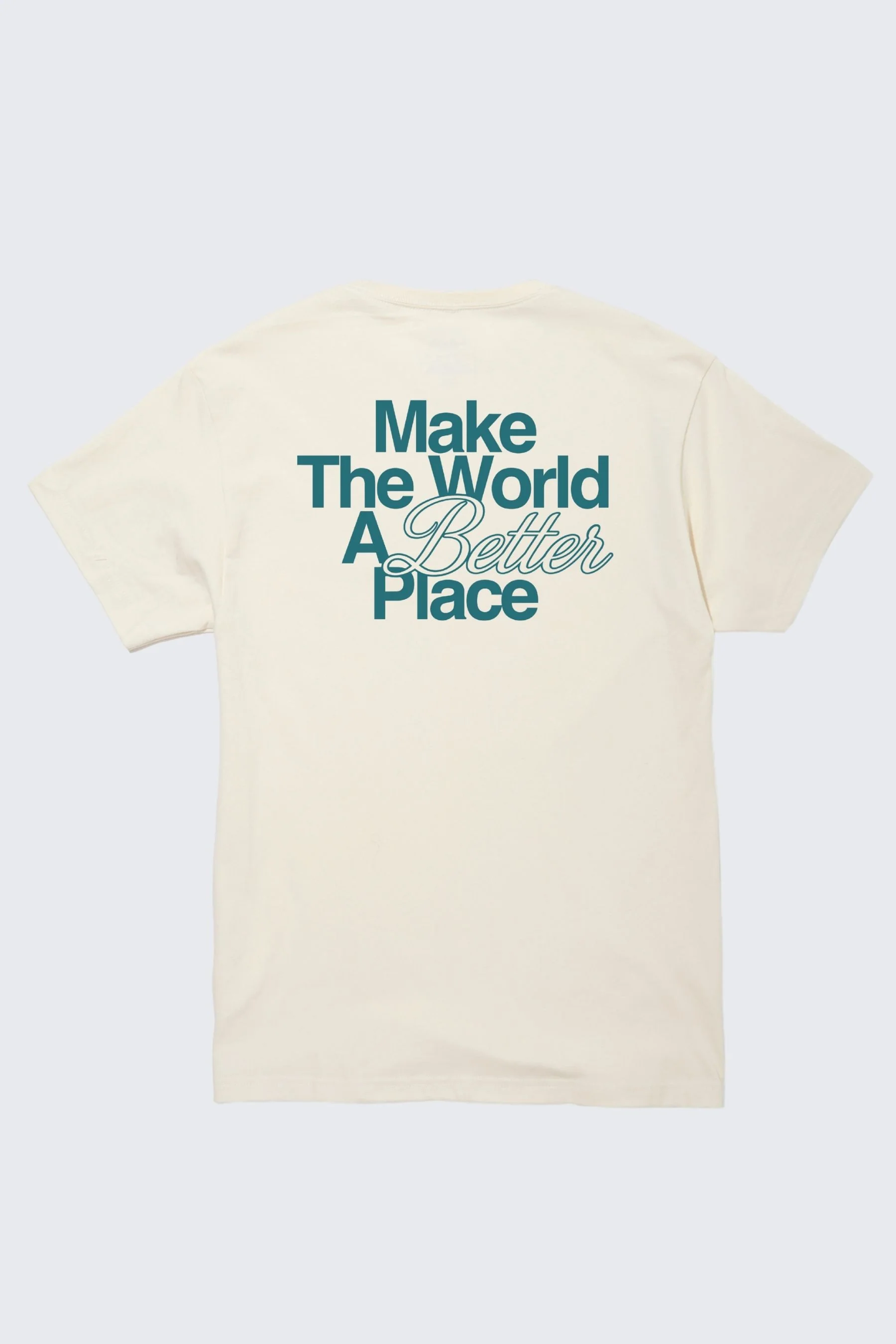 Make the World a Better Place Tee