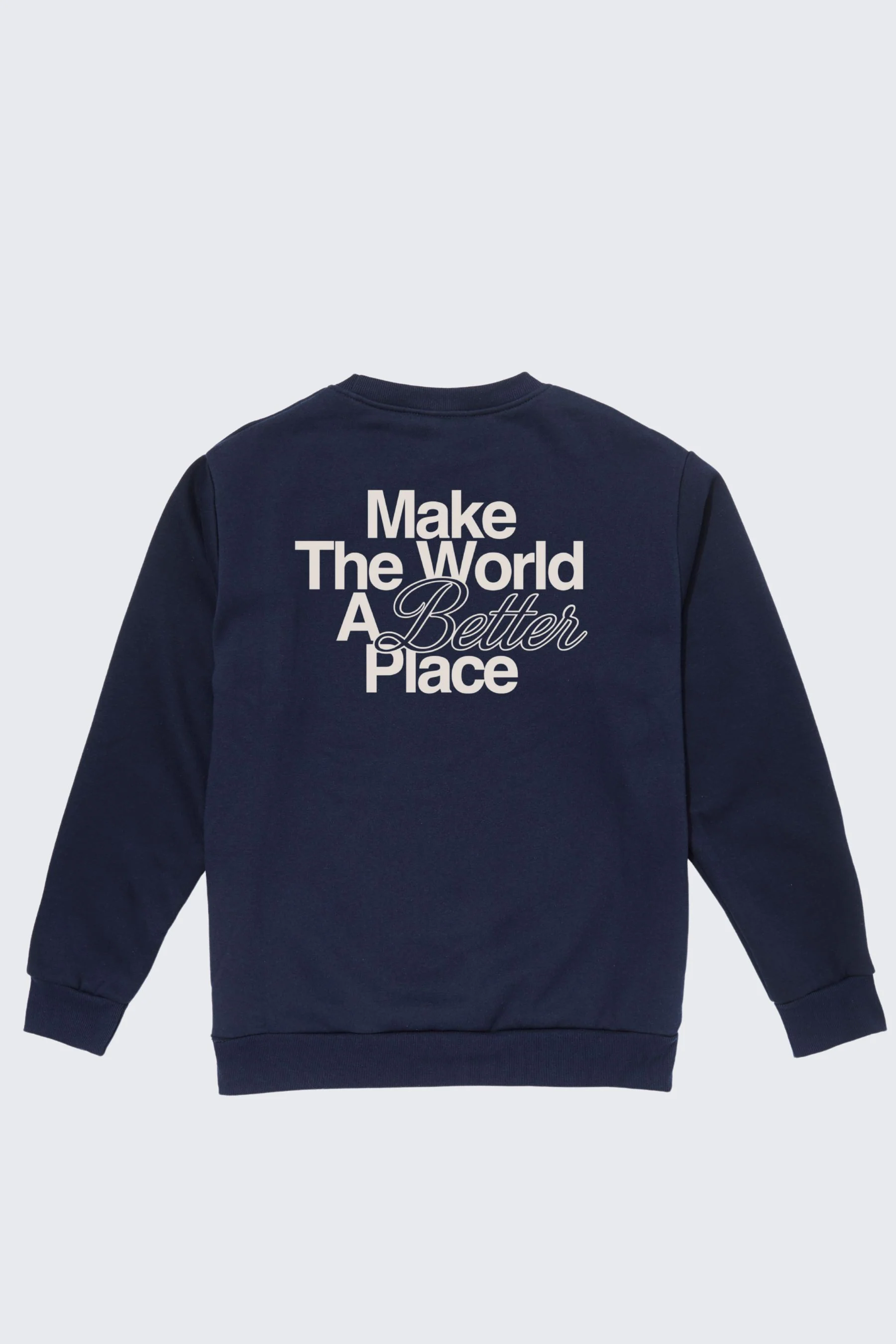 Make the World a Better Place Crew Sweatshirt